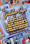 The Golden Age of Chicago Children's Television